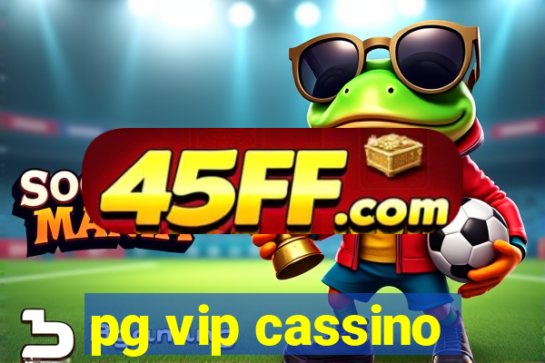 pg vip cassino